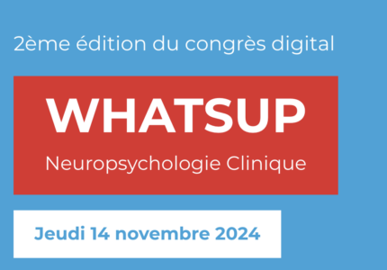 Image article : Ne manquez pas la 2ème édition du congrès digital WhatsUp Neuropsychologie Clinique !